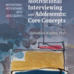 Motivational Interviewing with Adolescents: Core Concepts