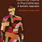 Resolving Trauma in Psychotherapy: A Somatic Approach