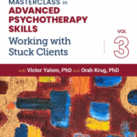 Masterclass in Advanced Psychotherapy Skills, Volume 3: Working with Stuck Clients