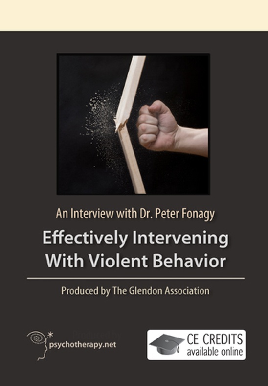 Effectively Intervening with Violent Behavior: An Interview with Dr. Peter Fonagy
