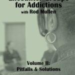 Encounter Groups for Addictions, Volume II: Pitfalls & Solutions
