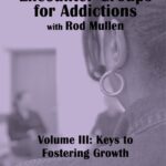 Encounter Groups for Addictions, Volume III: Keys to Fostering Growth