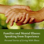 Families and Mental Illness: Speaking from Experience