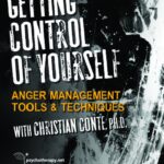 Getting Control of Yourself: Anger Management Tools and Techniques