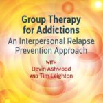 Group Therapy for Addictions: An Interpersonal Relapse Prevention Approach