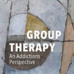 Group Therapy: An Addictions Perspective