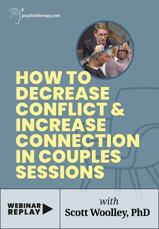 How to Decrease Conflict and Increase Connection in Couples Sessions