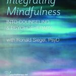 Integrating Mindfulness into Counseling and Psychotherapy