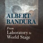 Albert Bandura: From Laboratory to World Stage