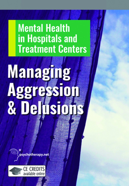 Managing Aggression and Delusions