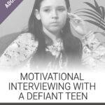Motivational Interviewing with a Defiant Teen