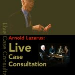 Arnold Lazarus: Live Case Consultation