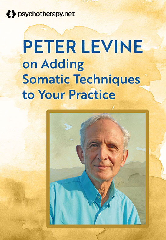 Peter Levine on Adding Somatic Techniques to Your Practice