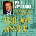 Phil Zimbardo on the Stanford Prison Experiment, Evil and Heroism