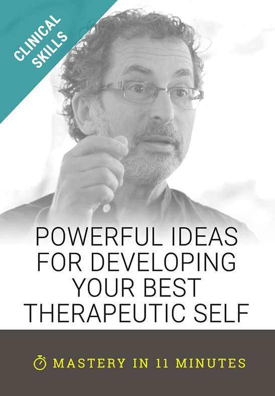 Powerful Ideas for Developing Your Best Therapeutic Self