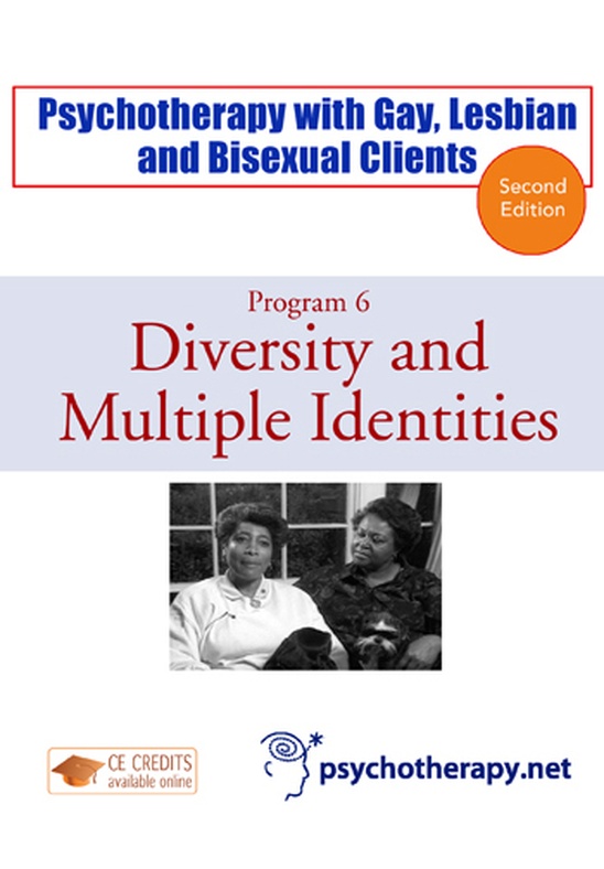 Psychotherapy with Gay, Lesbian and Bisexual Clients 6: Diversity and Multiple Identities