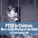 PTSD in Children: Move in the Rhythm of the Child