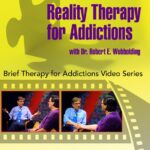 Reality Therapy for Addictions