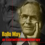 Rollo May on Existential Psychotherapy