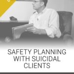 Safety Planning with Suicidal Clients