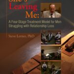 Shes Leaving Me: A Four-Stage Treatment Model for Men Struggling with Relationship Loss