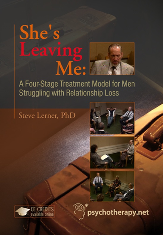 Shes Leaving Me: A Four-Stage Treatment Model for Men Struggling with Relationship Loss