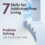 The 7 Skills for Addiction-Free Living: Problem Solving