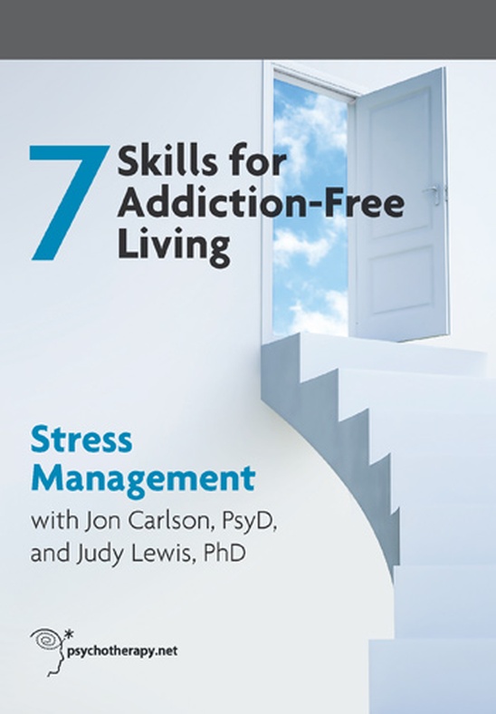 The 7 Skills for Addiction-Free Living: Stress Management