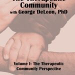 The Therapeutic Community, Volume I: The Therapeutic Community Perspective