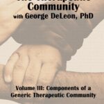 The Therapeutic Community, Volume III: Components of a Generic Therapeutic Community