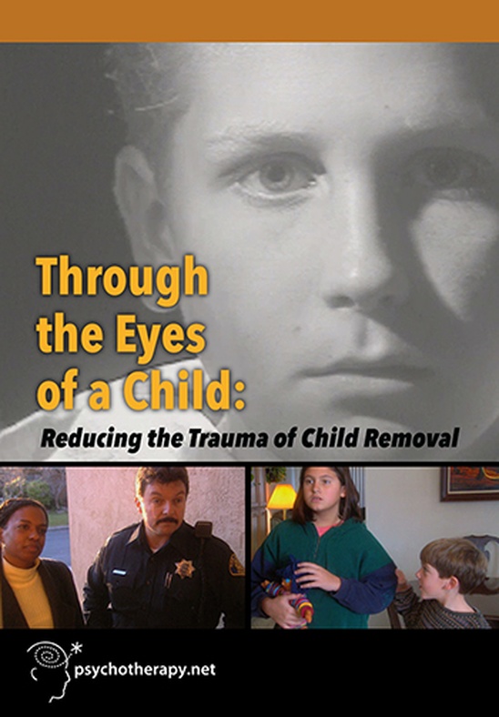 Through the Eyes of a Child: Reducing the Trauma of Child Removal