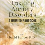 Treating Anxiety Disorders: A Unified Protocol