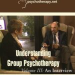 Understanding Group Psychotherapy-Volume III: An Interview