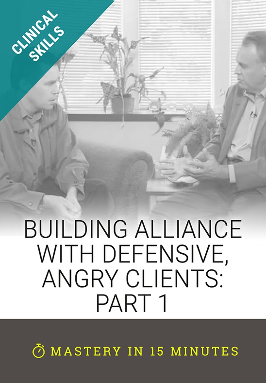 Building Alliance with Defensive, Angry Clients: Part 1