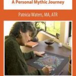 Transformation through Art - A Personal Mythic Journey