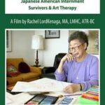 Visual Memories: Japanese-American Internment Survivors and Art Therapy