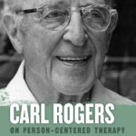 Carl Rogers on Person-Centered Therapy