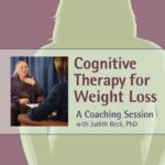 Cognitive Therapy for Weight Loss: A Coaching Session