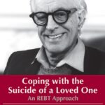 Coping with the Suicide of a Loved One: An REBT Approach