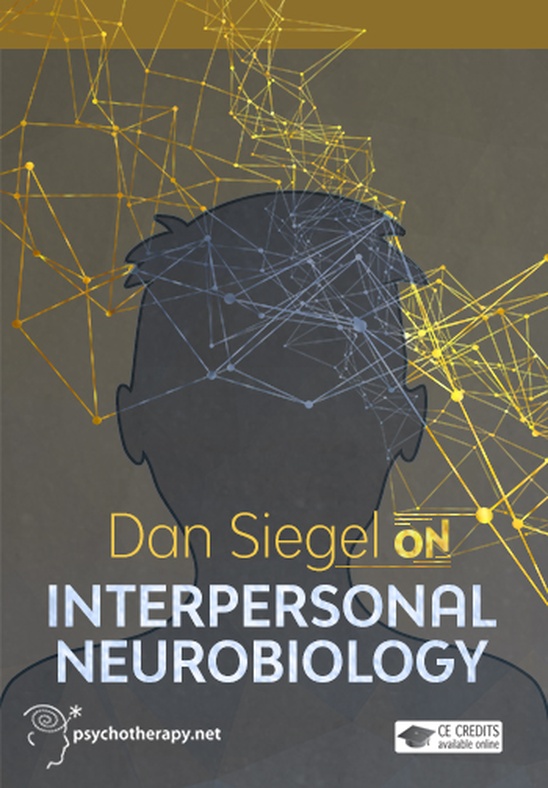 Dan Siegel on Interpersonal Neurobiology