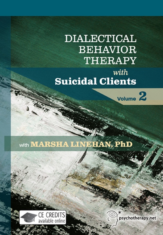 Dialectical Behavior Therapy with Suicidal Clients Vol. 2