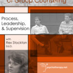 Developmental Aspects of Group Counseling: Process, Leadership, and Supervision