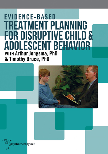 Evidence-Based Treatment Planning for Disruptive Child and Adolescent Behavior