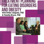 Evidence-Based Treatment Planning for Eating Disorders and Obesity