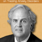 David Barlow on Treating Anxiety Disorders